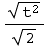 t^2^(1/2)/2^(1/2)