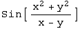 Sin[(x^2 + y^2)/(x - y)]