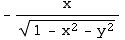 -x/(1 - x^2 - y^2)^(1/2)