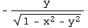 -y/(1 - x^2 - y^2)^(1/2)